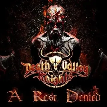 Death Valley Knights : A Rest Denied